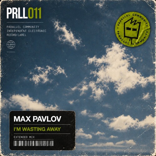Max Pavlov - I'm Wasting Away [PRLL011]